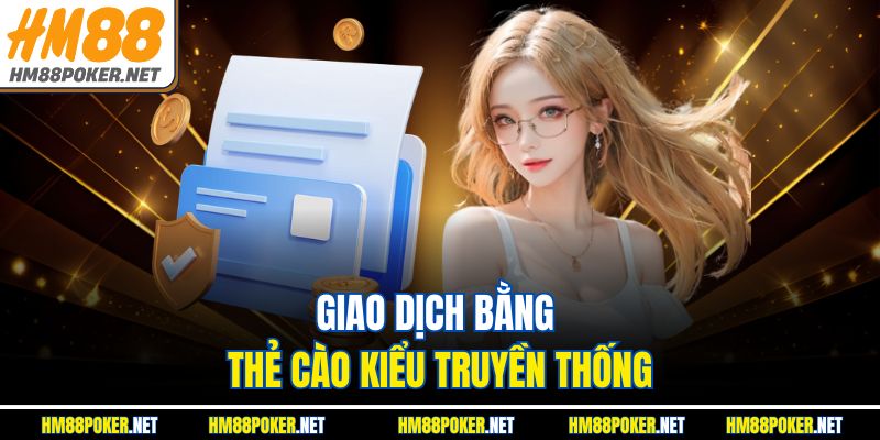 Giao dịch bằng thẻ cào kiểu truyền thống